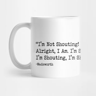 I'm Not Shouting! Mug